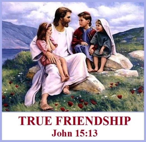 What is true friendship - John 15 vs 13